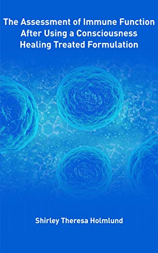 The Assessment of Immune Function After Using a Consciousness Healing Treated Formulation