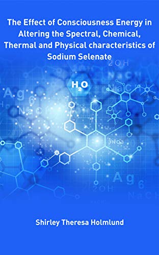 The Effect of Consicousness Energy in Altering the Spectral, Chemical, Thermal and Physical characteristics of Sodium Selenate